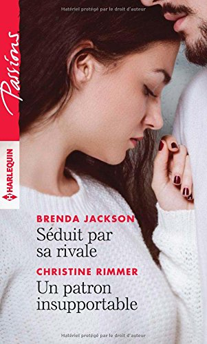 Séduit par sa rivale. Un patron insupportable