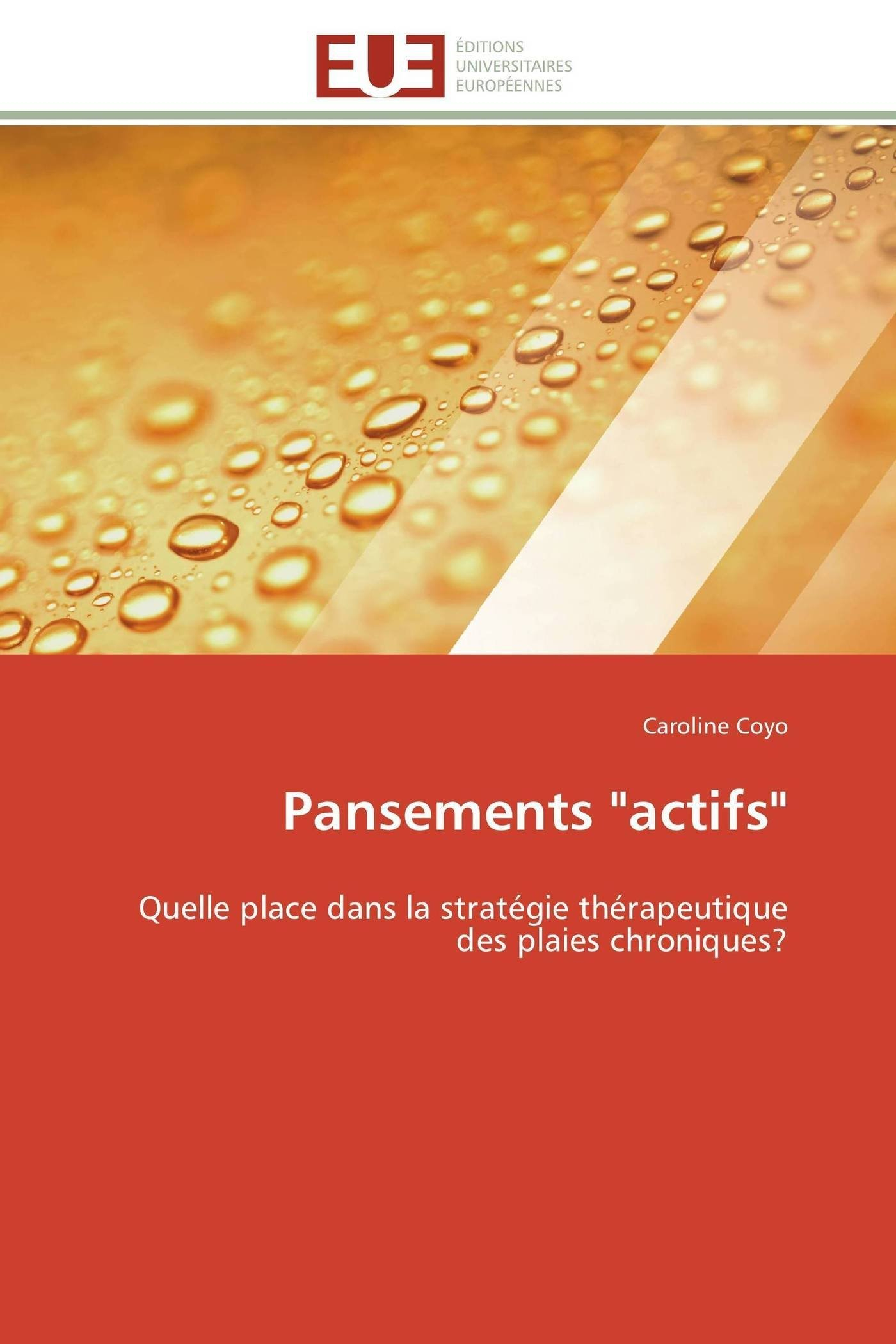 Pansements "actifs" : Quelle place dans la stratégie thérapeutique des plaies chroniques ?