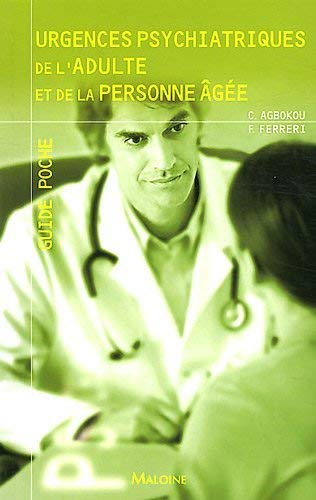 Urgences psychiatriques de l'adulte et de la personne âgée