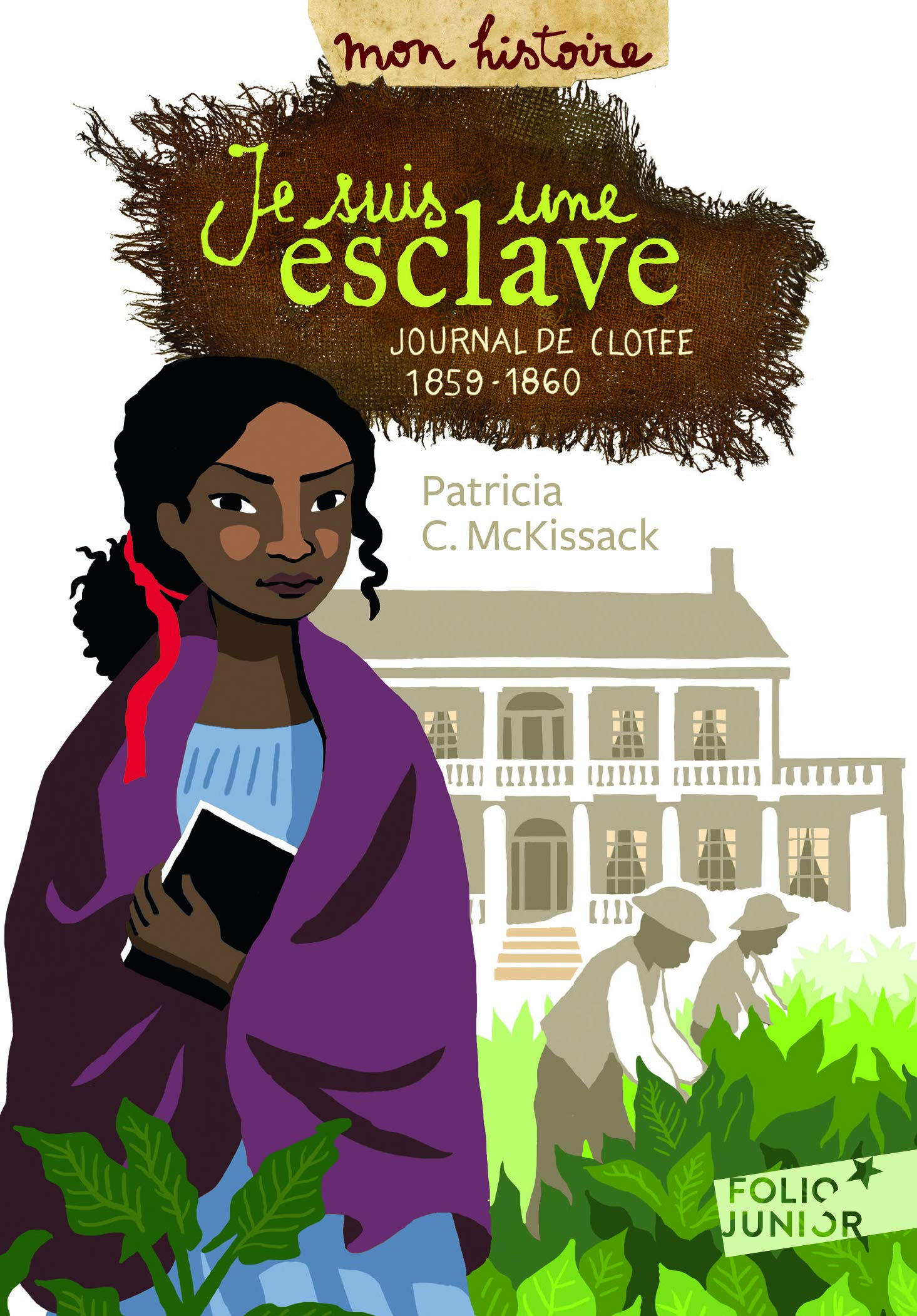 Je suis une esclave : journal de Clotee : 1859-1860
