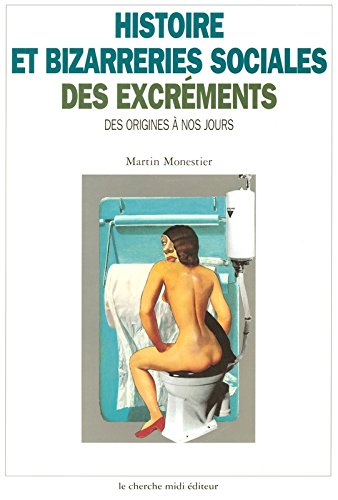 Histoire et bizarreries sociales des excréments : des origines à nos jours