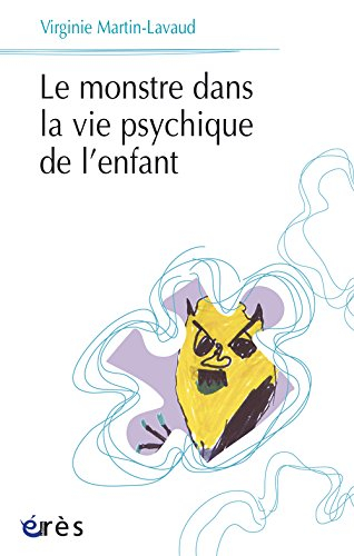Le monstre dans la vie psychique de l'enfant