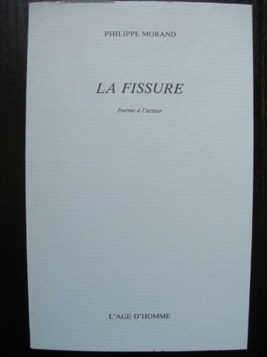 la fissure : poème à l'acteur