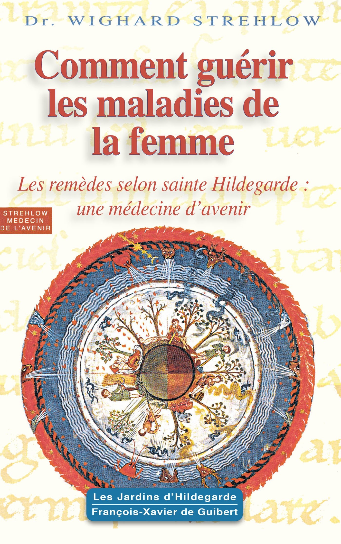 Les maladies de la femme : comment guérir les maladies féminines : Hildegarde de Bingen