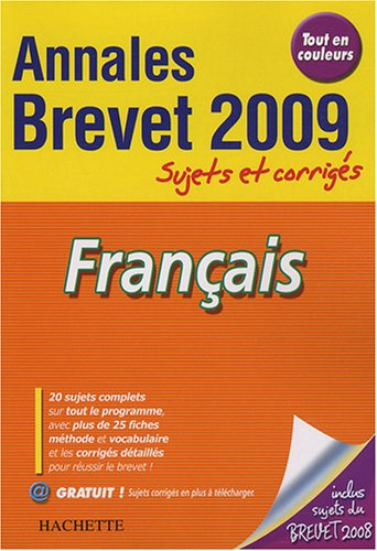 Français, brevet : annales 2009, sujets et corrigés