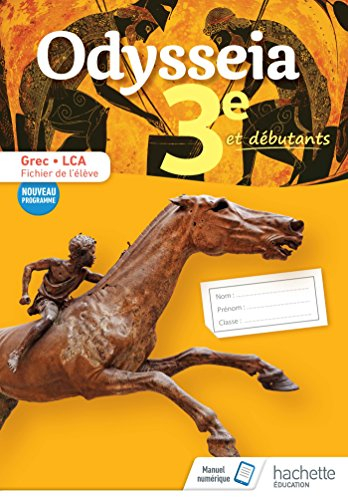 Odysseia 3e et débutants : grec, LCA, fichier de l'élève : nouveau programme