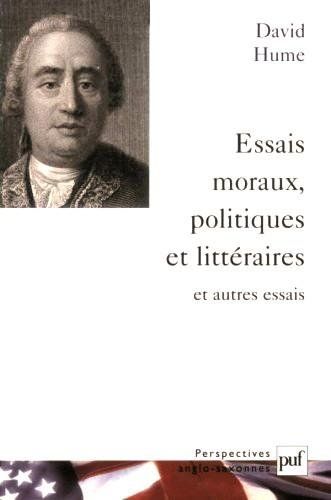 Essais moraux, politiques et littéraires : et autres essais