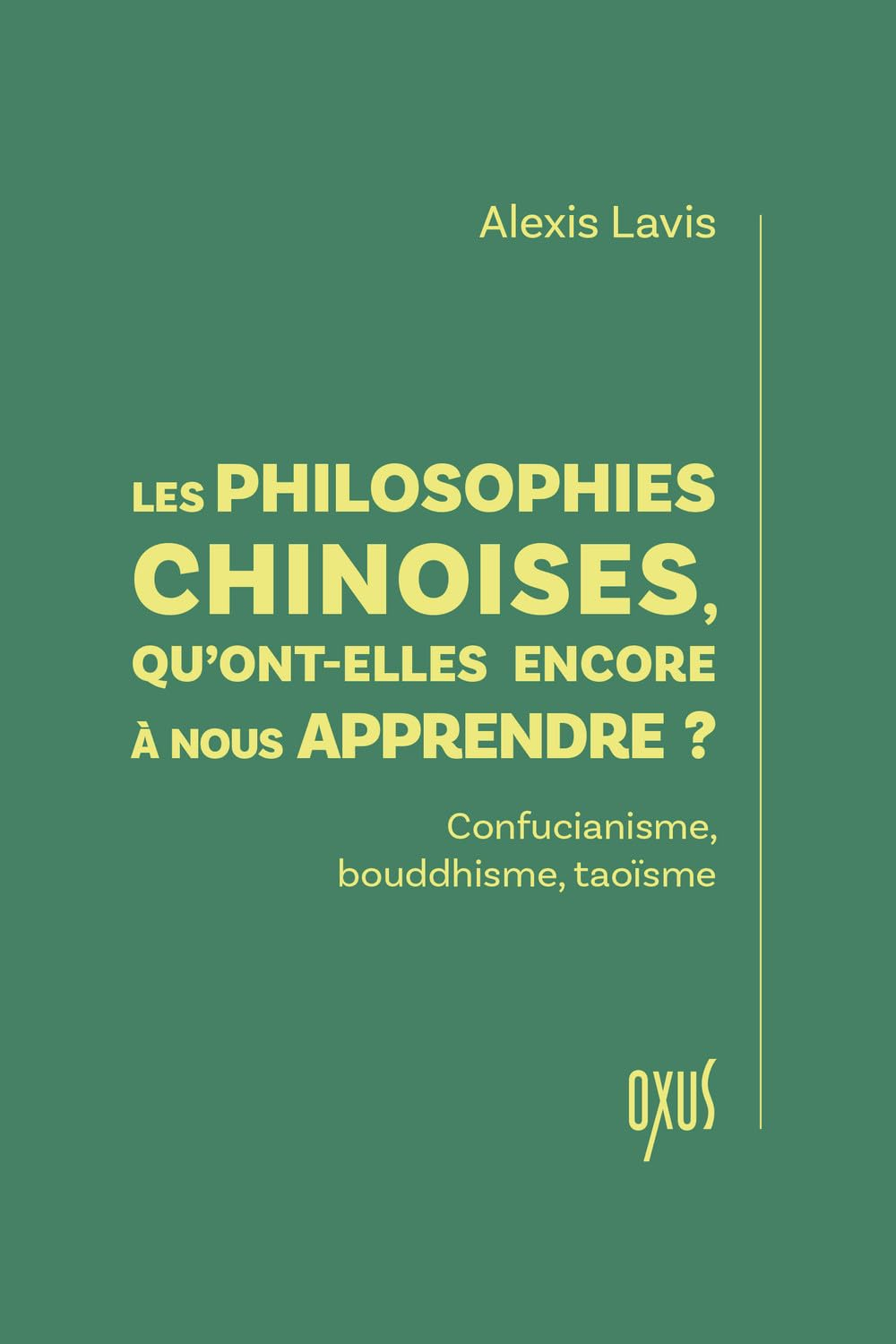 Les philosophies chinoises, qu'ont-elles encore à nous apprendre ? : confucianisme, bouddhisme, taoï