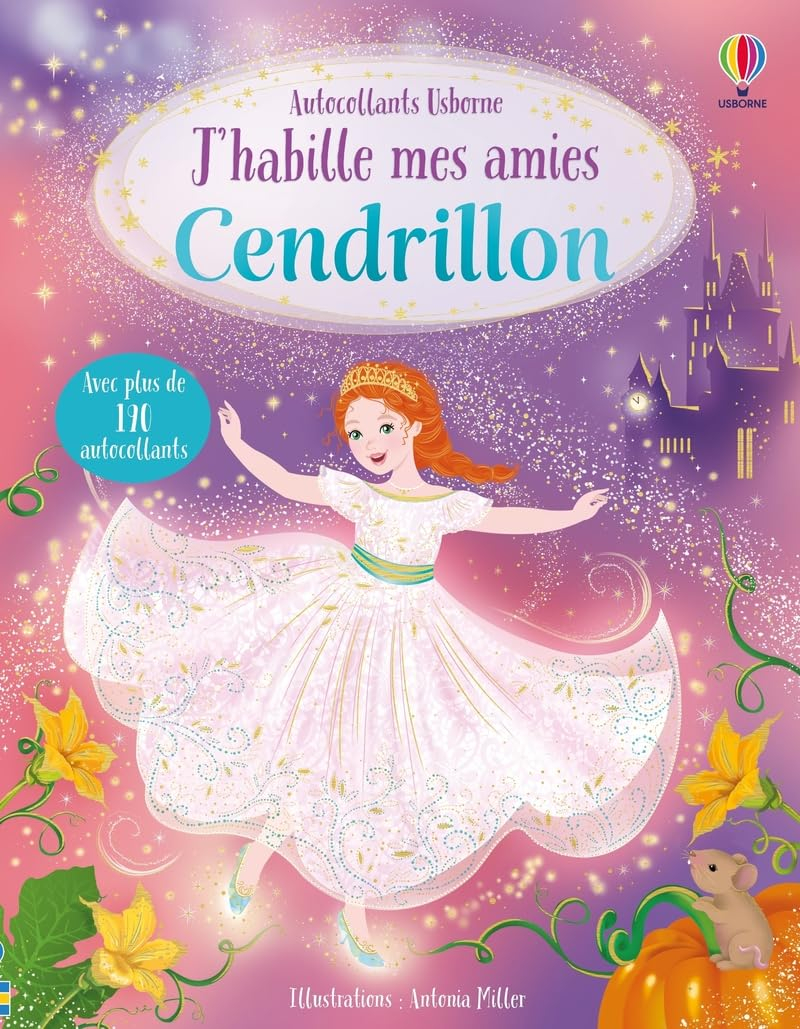 J'habille mes amies : Cendrillon : dès 5 ans