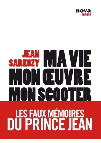 Ma vie, mon oeuvre, mon scooter : les faux mémoires du prince Jean