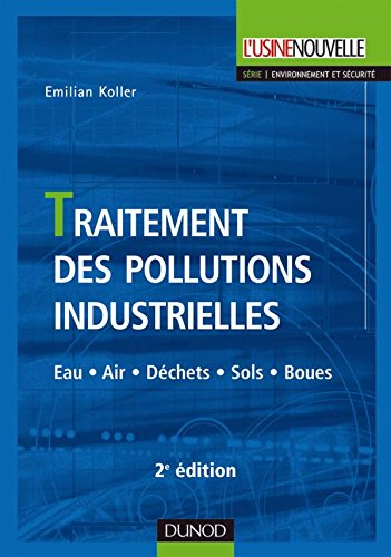 Traitement des pollutions industrielles : eau, air, déchets, sols, boues