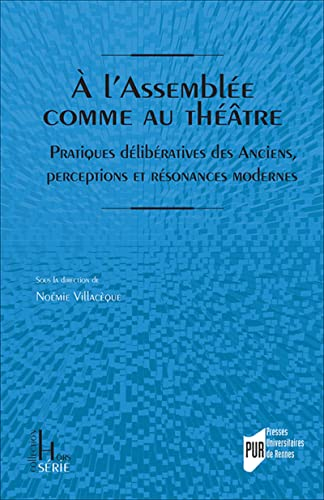 A l'Assemblée comme au théâtre : pratiques délibératives des anciens, perceptions et résonances mode