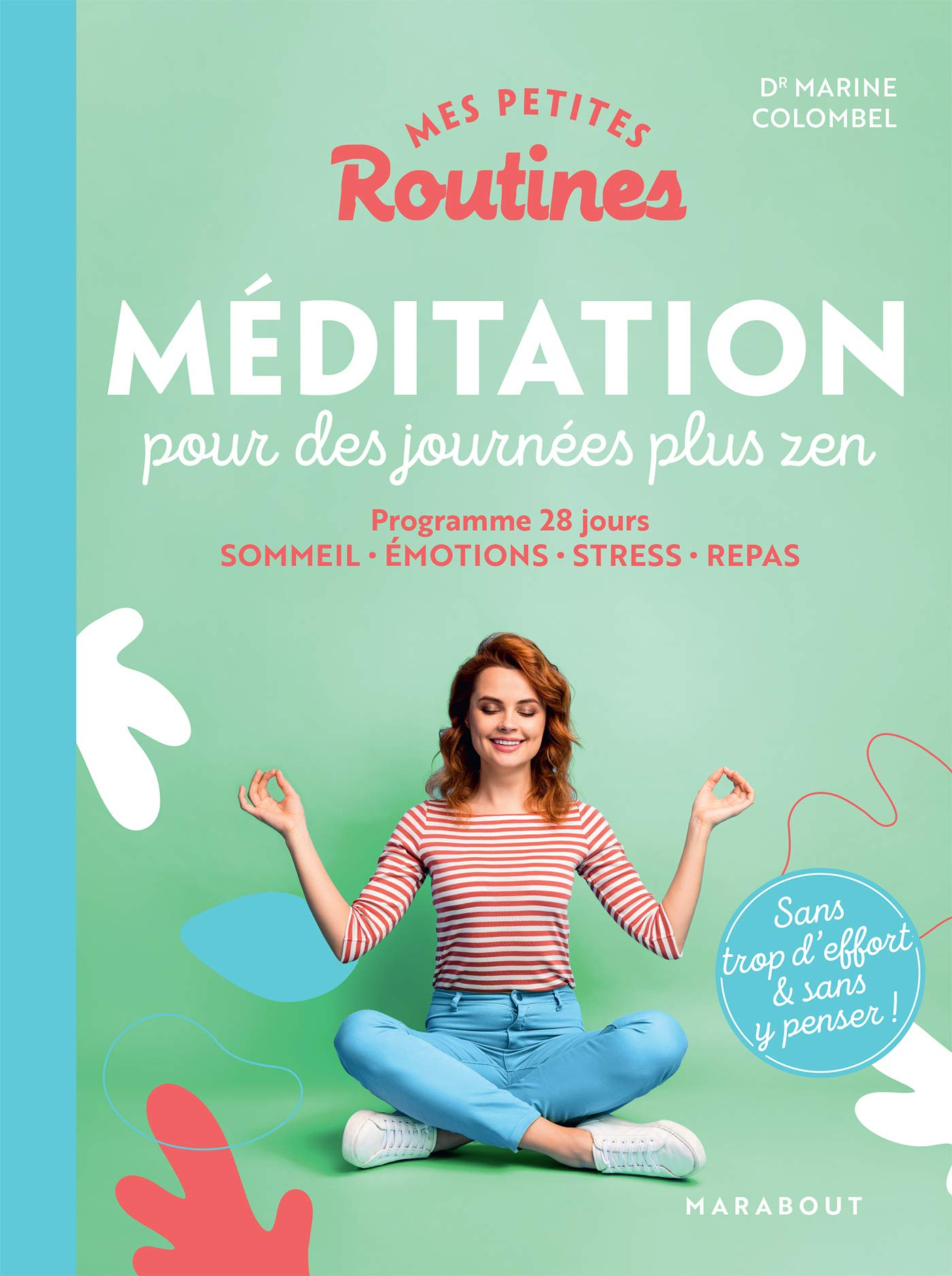 Mes petites routines méditation pour des journées plus zen : programme 28 jours : sommeil, émotions,
