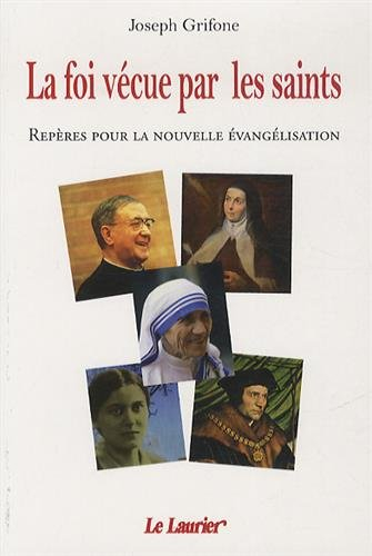 La foi vécue par les saints : repères pour la nouvelle évangélisation