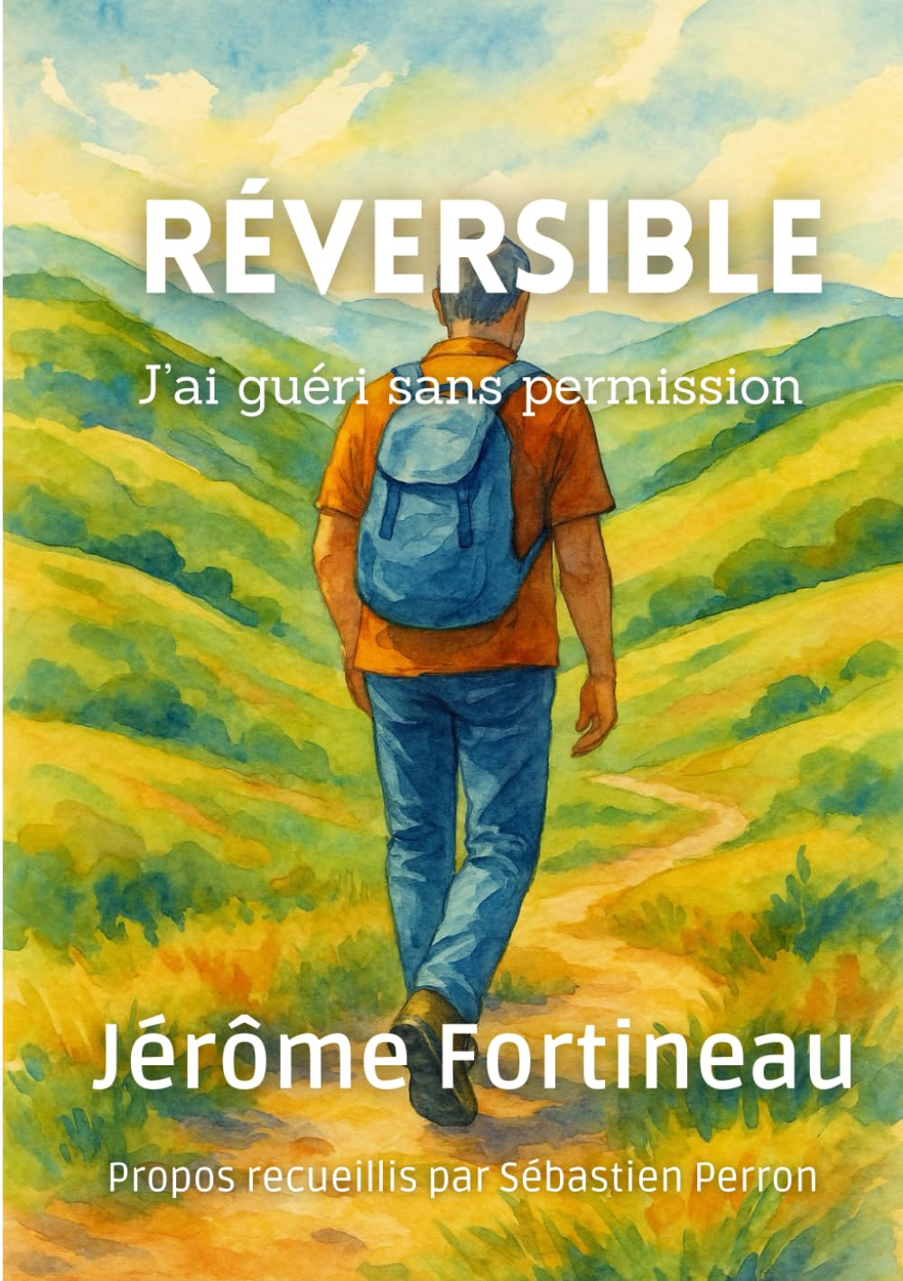 Réversible: J'ai guéri sans permission