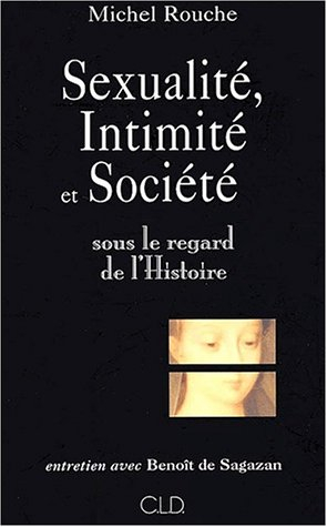 Sexualité, intimité et société sous le regard de l'Histoire : entretien avec Benoît de Sagazan