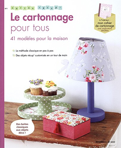 Le cartonnage pour tous : 41 modèles pour la maison