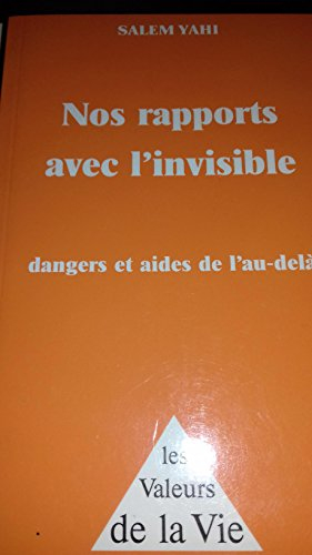 Nos rapports avec l'invisible : dangers et aides de l'au-delà