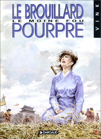 Le moine fou. Vol. 3. Le brouillard pourpre ou He Pao et les Barbares