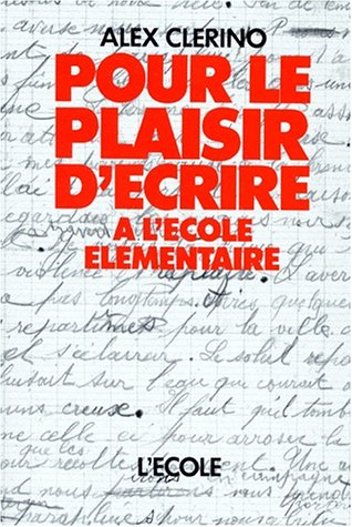 Pour le plaisir d'écrire à l'école élémentaire