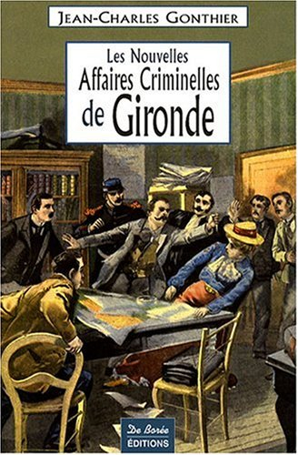 Les nouvelles affaires criminelles de Gironde