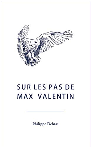 Sur les pas de Max Valentin