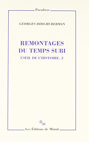L'oeil de l'histoire. Vol. 2. Remontages du temps subi