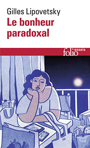 Le bonheur paradoxal : essai sur la société d'hyperconsommation