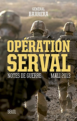 Opération Serval : notes de guerre, Mali 2013