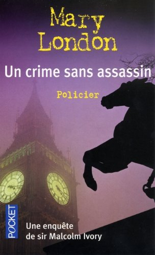 Une enquête de sir Malcolm Ivory. Un crime sans assassin