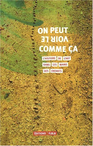 On peut le voir comme ça : l'histoire de l'art dans les mains des enfants