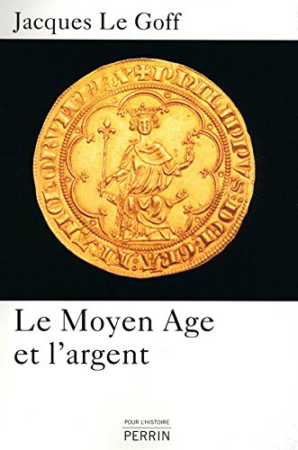 Le Moyen Age et l'argent : essai d'anthropologie historique