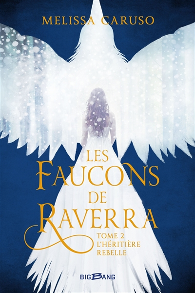 Les faucons de Raverra. Vol. 2. L'héritière rebelle