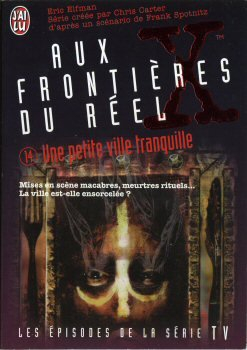 Aux frontières du réel : les épisodes, d'après la série télévisée créée par Chris Carter. Vol. 14. U