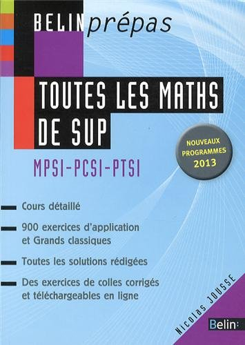 Toutes les maths de sup : MPSI-PCSI-PTSI : nouveaux programmes 2013