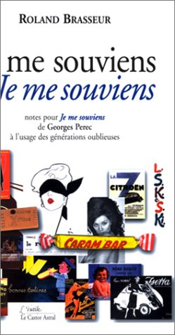 Je me souviens de Je me souviens : notes pour Je me souviens de Georges Perec à l'usage des générati