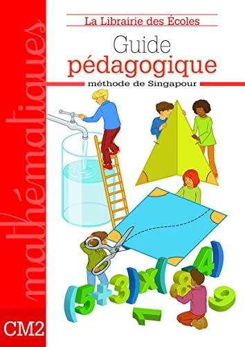 Guide pédagogique mathématiques, CM2 : méthode de Singapour