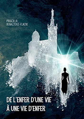 De l'enfer d'une vie à une vie d'enfer