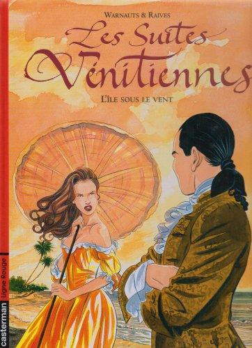Les suites vénitiennes. Vol. 6. L'île sous le vent