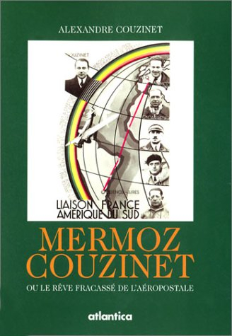 Couzinet ou Le rêve brisé de l'Aéropostale
