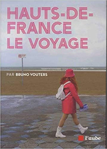 Hauts-de-France : le voyage