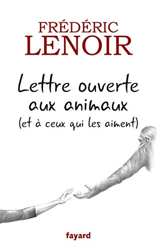 Lettre ouverte aux animaux : et à ceux qui les aiment