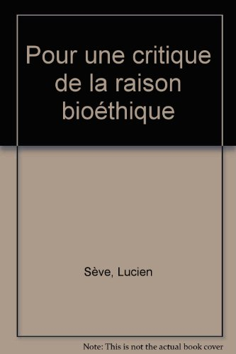 Pour une critique de la raison bioéthique