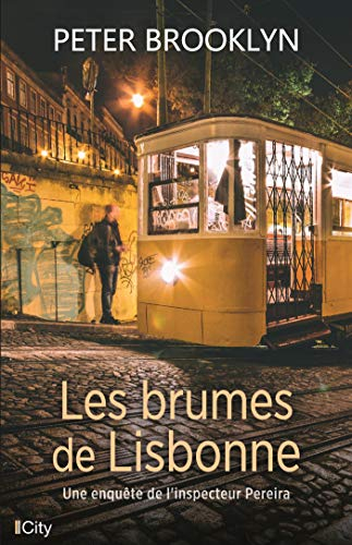 Une enquête de l'inspecteur Pereira. Les brumes de Lisbonne