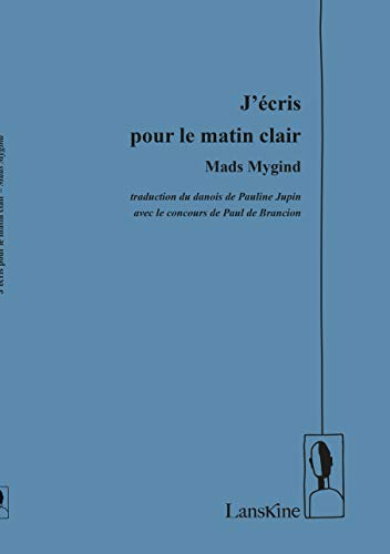 J'écris pour le matin clair