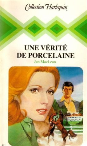 une vérité de porcelaine : collection : collection harlequin n, 421