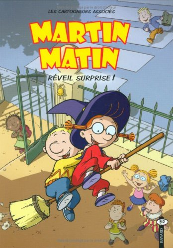 Martin Matin. Vol. 2. Réveil surprise !