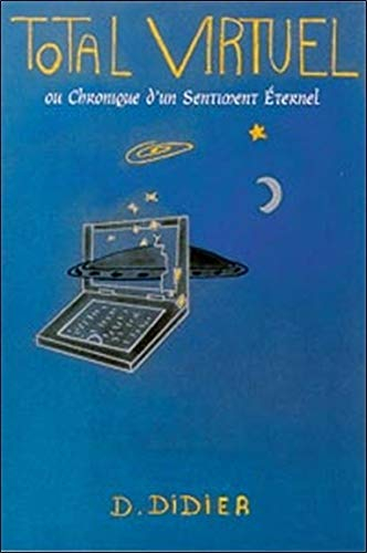 Total virtuel ou Chronique d'un sentiment éternel