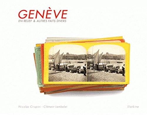 Genève : en relief & autres faits divers