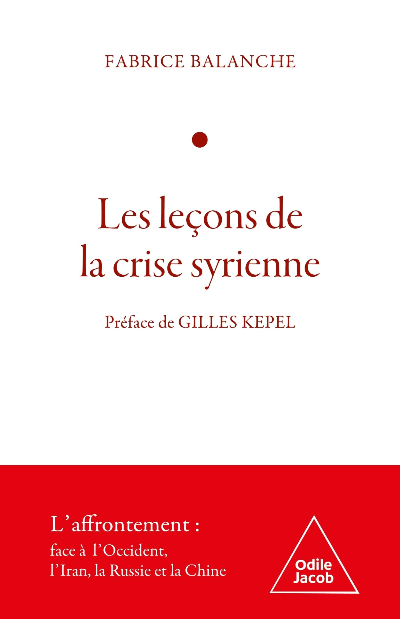 Les leçons de la crise syrienne : l'affrontement : face à l'Occident, l'Iran, la Russie et la Chine